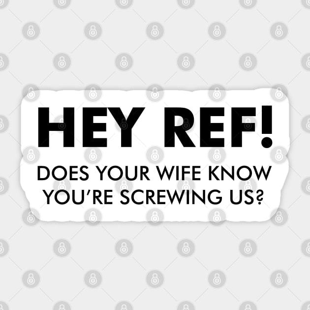 Hey Ref! You're Screwing Us! Sticker by Venus Complete